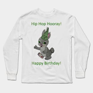 Hip Hop Hooray!  Birthday Bunny Long Sleeve T-Shirt